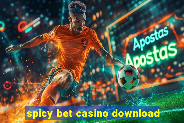 spicy bet casino download